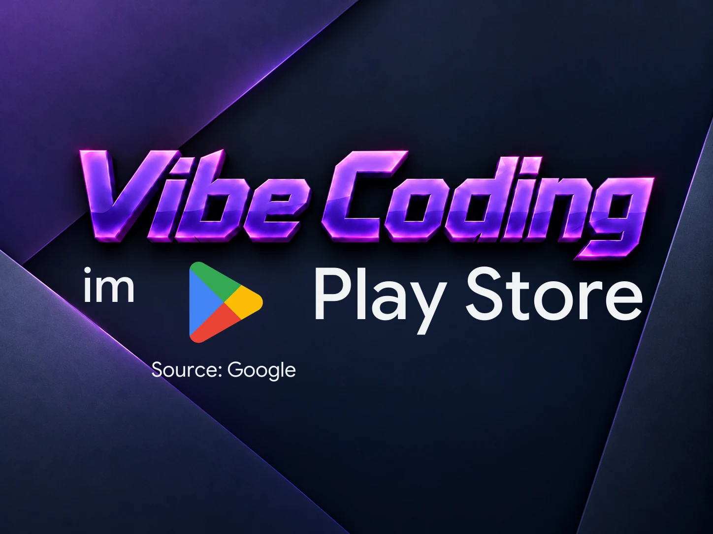 Vibe Coding in kantiger violetter Schrift mit Magenta-Akzenten, darunter im, das originale farbige Google-Play-Zeichen und Play Store in heller Google-Sans-Schrift auf einem ruhigen dunkelblauen geometrischen Hintergrund.